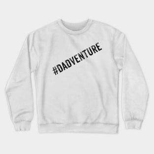 #DADVENTURE Crewneck Sweatshirt